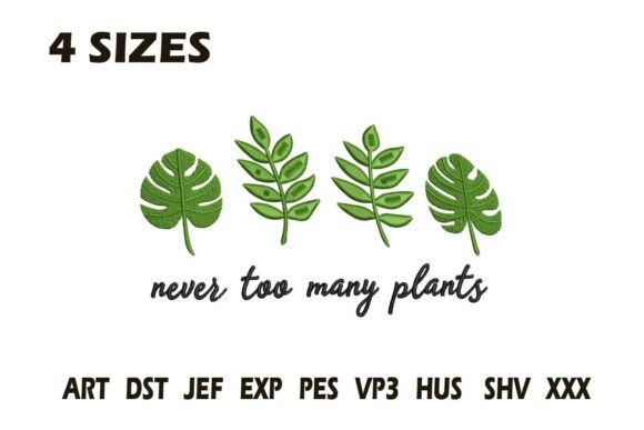 Never Too Many Plants Embroidery Design